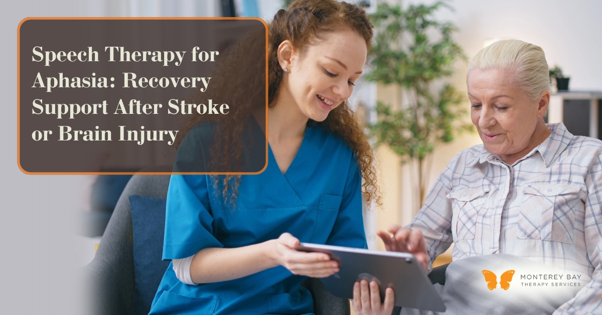 Speech Therapy for Aphasia: Recovery Support After Stroke or Brain Injury | Monterey Bay Therapy Services | Speech & Occupational Therapy Across California