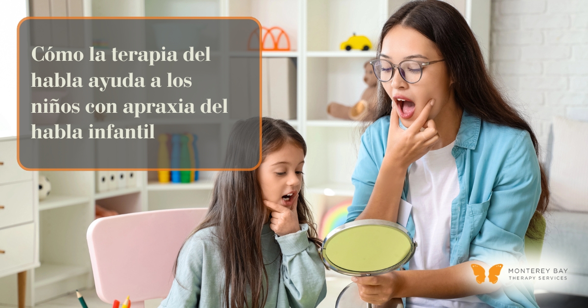C&oacute;mo la terapia del habla ayuda a los ni&ntilde;os con apraxia del habla infantil | Monterey Bay Therapy Services | Terapia del habla y terapia ocupacional en todo California