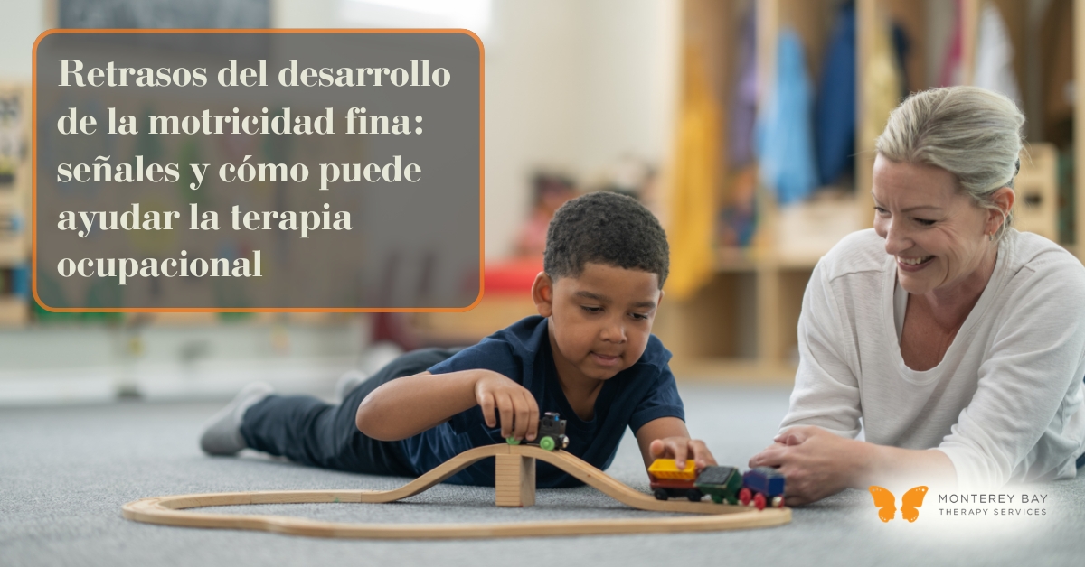 Retrasos en el desarrollo de la motricidad fina: se&ntilde;ales y c&oacute;mo puede ayudar la terapia ocupacional | Monterey Bay Therapy Services | Terapia del habla y terapia ocupacional en todo California