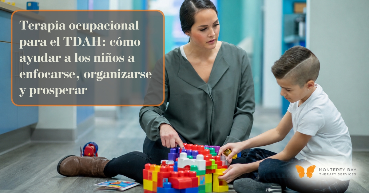 Terapeuta ocupacional ayudando a un ni&ntilde;o a construir con bloques durante una actividad para desarrollar la concentraci&oacute;n, la organizaci&oacute;n y la finalizaci&oacute;n de tareas. | Monterey Bay Therapy Services | Terapia del habla y terapia ocupacional en toda California